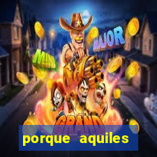 porque aquiles chora por heitor